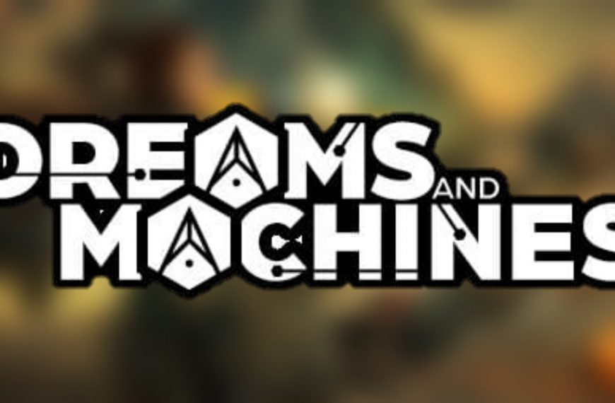 Dreams & Machines